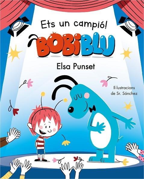 Ets un campió, Bobiblú! (Bobliblú) | 9788448855819 | Punset, Elsa/Sr. Sánchez, | Librería Castillón - Comprar libros online Aragón, Barbastro