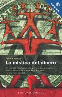 MISTICA DEL DINERO, LA | 9788477201823 | LAWSON, JACK | Librería Castillón - Comprar libros online Aragón, Barbastro