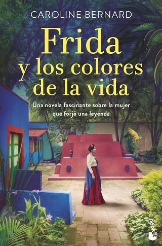 Frida y los colores de la vida | 9788408258636 | Bernard, Caroline | Librería Castillón - Comprar libros online Aragón, Barbastro