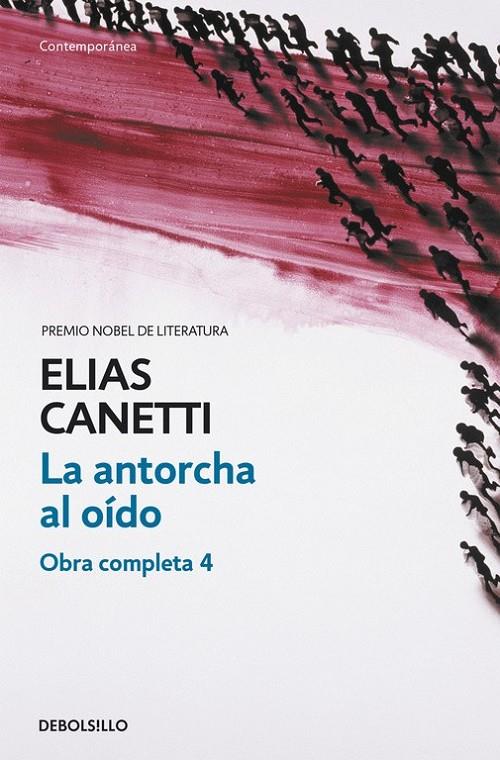 ANTORCHA AL OIDO, LA : OBRA COMPLETA 4 (DEBOLSILLO) | 9788497937689 | Elias Canetti | Librería Castillón - Comprar libros online Aragón, Barbastro