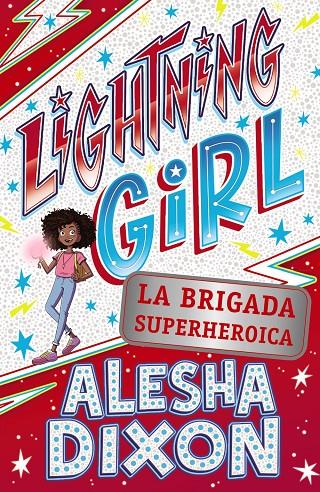 Lightning Girl 2. La brigada superheroica | 9788469866269 | Dixon, Alesha ; Birchall, Katy | Librería Castillón - Comprar libros online Aragón, Barbastro