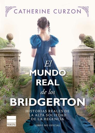 El mundo real de los Bridgerton | 9788418216725 | Curzon, Catherine | Librería Castillón - Comprar libros online Aragón, Barbastro