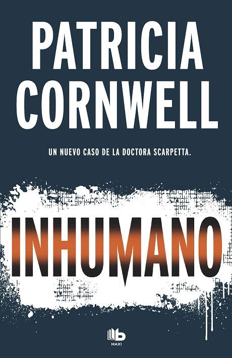 Inhumano (Doctora Kay Scarpetta 23) | 9788490707081 | Cornwell, Patricia | Librería Castillón - Comprar libros online Aragón, Barbastro