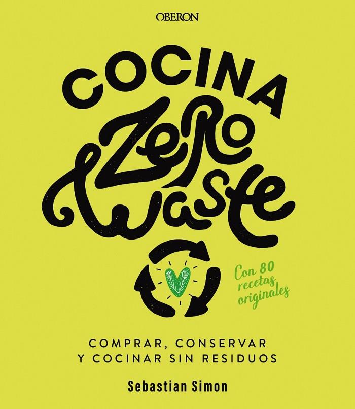 Cocina zero waste | 9788441542235 | Simon, Sebastian | Librería Castillón - Comprar libros online Aragón, Barbastro