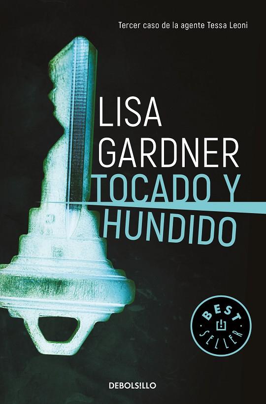 Tocado y hundido (Tessa Leoni 3) | 9788466347020 | Gardner, Lisa | Librería Castillón - Comprar libros online Aragón, Barbastro