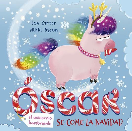 Óscar, el unicornio hambriento se come la Navidad | 9788491454007 | Carter, Lou | Librería Castillón - Comprar libros online Aragón, Barbastro