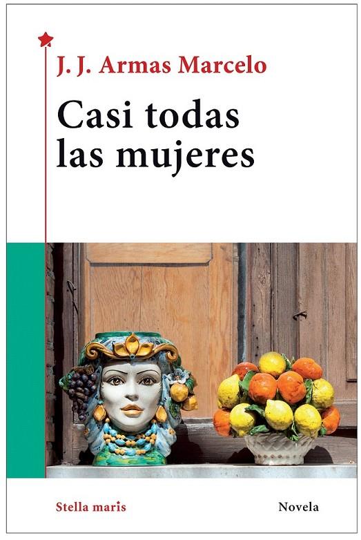 Casi todas las mujeres | 9788416541799 | Armas Marcelo, J.J. | Librería Castillón - Comprar libros online Aragón, Barbastro