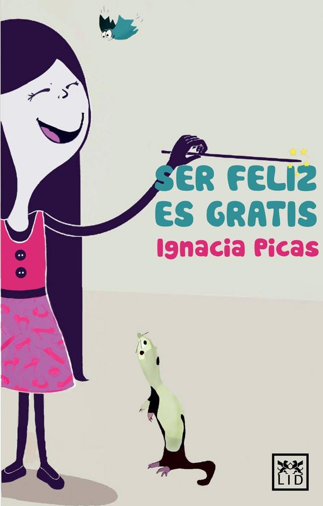 Ser feliz es gratis | 9788483567753 | Picas, Ignacia | Librería Castillón - Comprar libros online Aragón, Barbastro