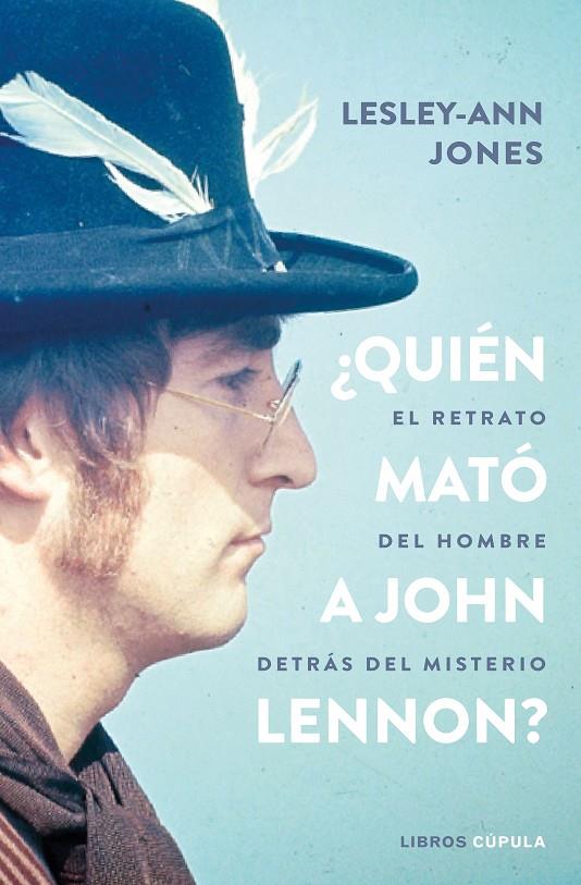 ¿Quién mató a John Lennon? | 9788448027476 | Jones, Lesley-Ann | Librería Castillón - Comprar libros online Aragón, Barbastro