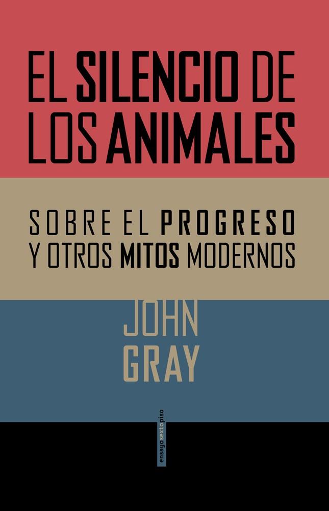 El silencio de los animales | 9788415601357 | Gray, John | Librería Castillón - Comprar libros online Aragón, Barbastro