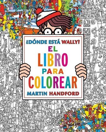 ¿Dónde está Wally? Libro para colorear | 9788416075850 | Handford, Martin | Librería Castillón - Comprar libros online Aragón, Barbastro
