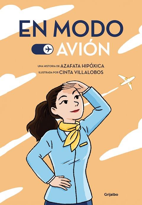 En modo avión | 9788425359927 | Azafata hipóxica, / Villalobos, Cinta | Librería Castillón - Comprar libros online Aragón, Barbastro