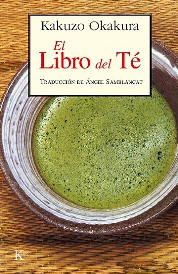 LIBRO DEL TE, EL | 9788472452367 | OKAKURA, KAKUZO | Librería Castillón - Comprar libros online Aragón, Barbastro