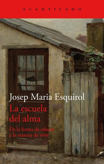 La escuela del alma | 9788419036902 | Josep Maria Esquirol | Librería Castillón - Comprar libros online Aragón, Barbastro