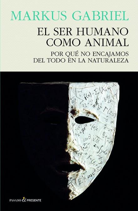 EL SER HUMANO COMO ANIMAL | 9788412595413 | GABRIEL, MARKUS | Librería Castillón - Comprar libros online Aragón, Barbastro
