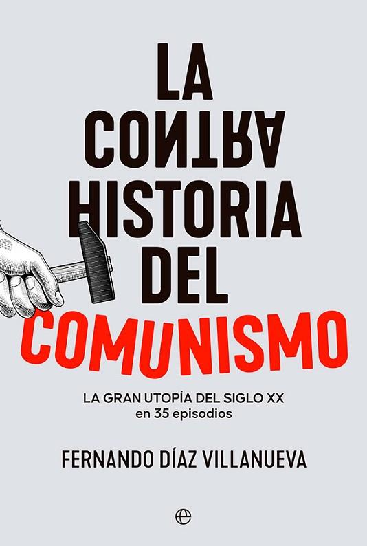 La ContraHistoria del comunismo | 9788413843681 | Díaz Villanueva, Fernando | Librería Castillón - Comprar libros online Aragón, Barbastro