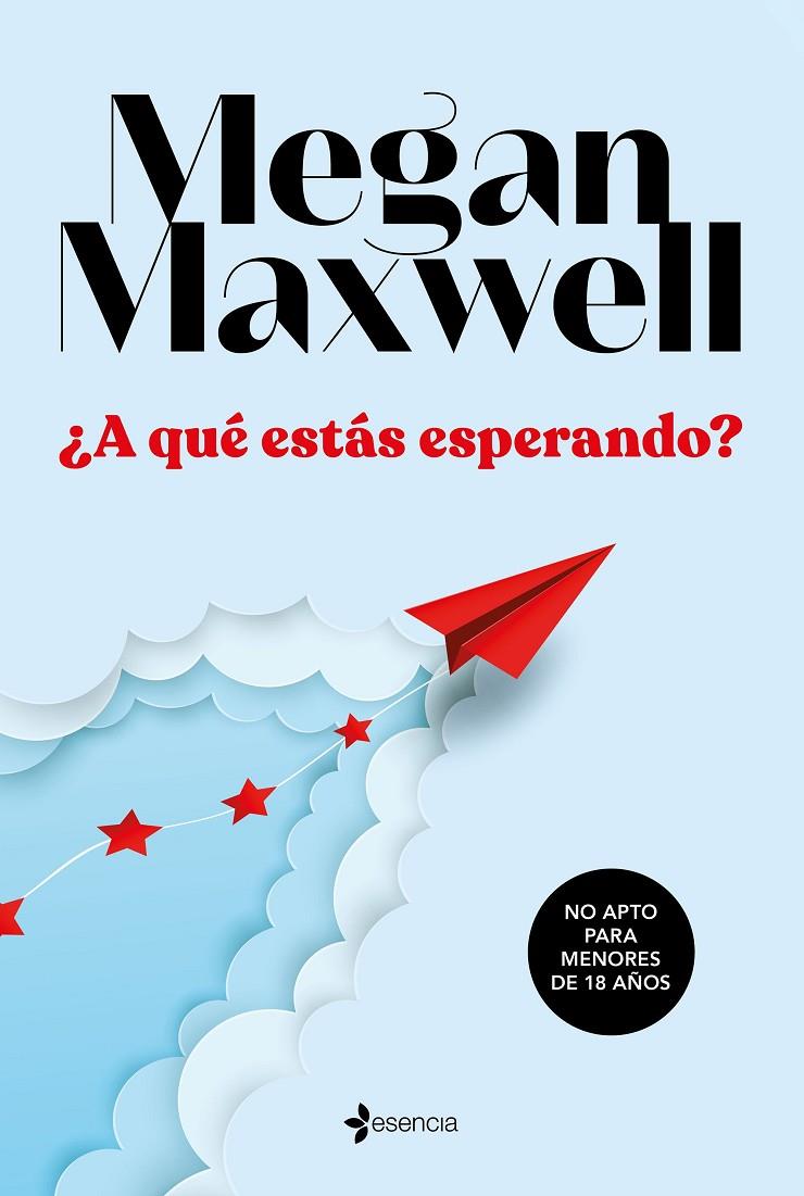 ¿ A qué estás esperando ? | 9788408233350 | Maxwell, Megan | Librería Castillón - Comprar libros online Aragón, Barbastro