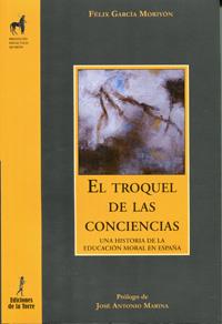 TROQUEL DE LAS CONCIENCIAS, EL | 9788479604745 | GARCIA MORIYON, FELIX | Librería Castillón - Comprar libros online Aragón, Barbastro