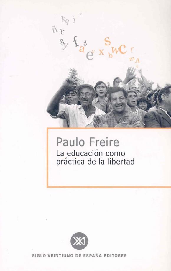 EDUCACION COMO PRACTICA DE LA LIBERTAD, LA | 9788432302473 | FREIRE, PAULO | Librería Castillón - Comprar libros online Aragón, Barbastro