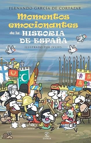 Momentos emocionantes de la historia de España | 9788467039924 | GARCIA DE CORTAZAR, FERNANDO; JULIUS (IL) | Librería Castillón - Comprar libros online Aragón, Barbastro