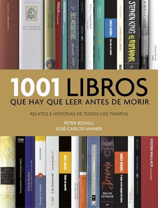 1001 libros que hay que leer antes de morir | 9788416449491 | BOXALL, PETER/MAINER, JOSE-CARLOS | Librería Castillón - Comprar libros online Aragón, Barbastro