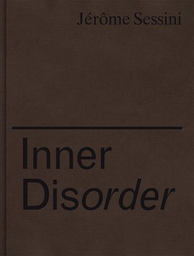 Inner Disorder | 9788417975272 | Sessini, Jérôme | Librería Castillón - Comprar libros online Aragón, Barbastro
