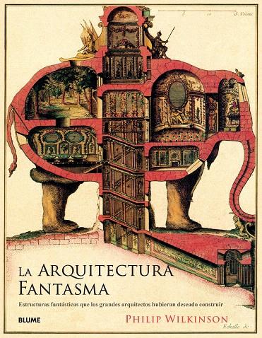 La arquitectura fantasma | 9788417254872 | Wilkinson, Philip | Librería Castillón - Comprar libros online Aragón, Barbastro