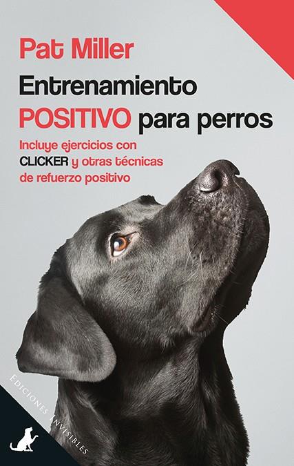 Entrenamiento positivo para perros | 9788494419577 | Miller, Pat | Librería Castillón - Comprar libros online Aragón, Barbastro