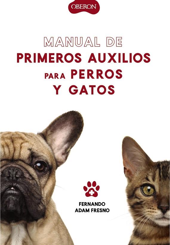 Manual de primeros auxilios para perros y gatos | 9788441541894 | Adam Fresno, Fernando | Librería Castillón - Comprar libros online Aragón, Barbastro