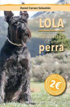 Lola, memorias de una perra | 9788412122213 | Carazo Sebastián, Daniel | Librería Castillón - Comprar libros online Aragón, Barbastro