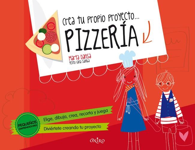 Crea tu propio proyecto... Pizzería | 9788497546782 | Dansa, Marta | Librería Castillón - Comprar libros online Aragón, Barbastro
