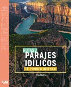 PIRINEO ORIENTAL : RUTAS A PARAJES IDILICOS  | 9788482168036 | BARBA, CESAR | Librería Castillón - Comprar libros online Aragón, Barbastro