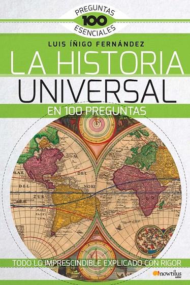 La Historia Universal en 100 preguntas | 9788499677965 | Íñigo Fernández, Luis E. | Librería Castillón - Comprar libros online Aragón, Barbastro