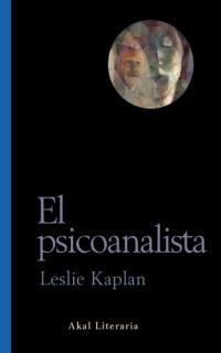 PSICOANALISTA, EL | 9788446015031 | KAPLAN, LESLIE | Librería Castillón - Comprar libros online Aragón, Barbastro