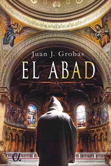 ABAD, EL | 9788416645985 | GROBAS SANCHEZ, JUAN J | Librería Castillón - Comprar libros online Aragón, Barbastro