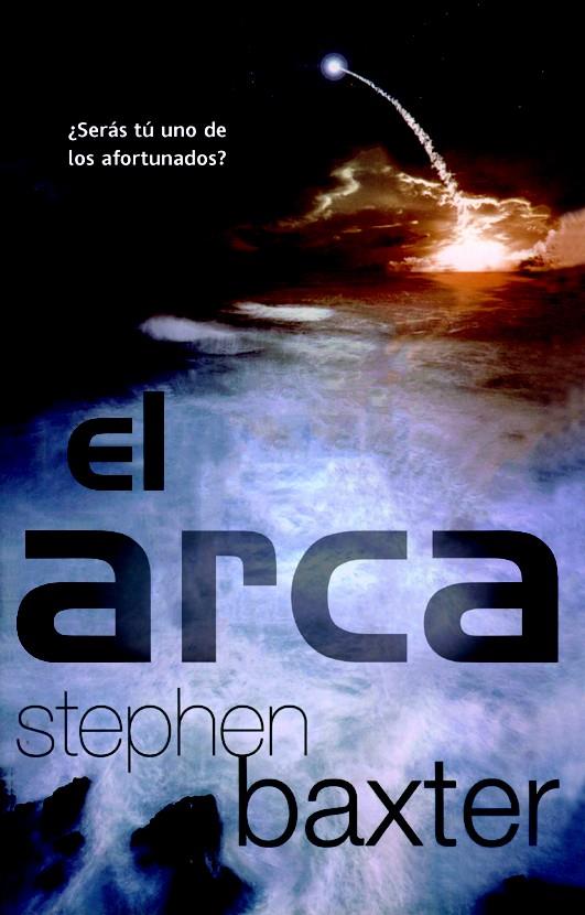 ARCA, EL | 9788498008142 | BAXTER, STEPHEN | Librería Castillón - Comprar libros online Aragón, Barbastro