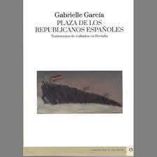 PLAZA DE LOS REPUBLICANOS ESPAÑOLES | 9788415126706 | GARCÍA, GABRIELLE | Librería Castillón - Comprar libros online Aragón, Barbastro