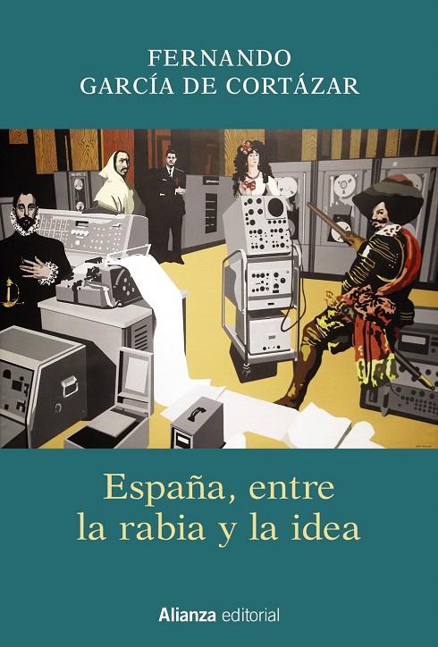 España, entre la rabia y la idea | 9788491811329 | García de Cortázar, Fernando | Librería Castillón - Comprar libros online Aragón, Barbastro