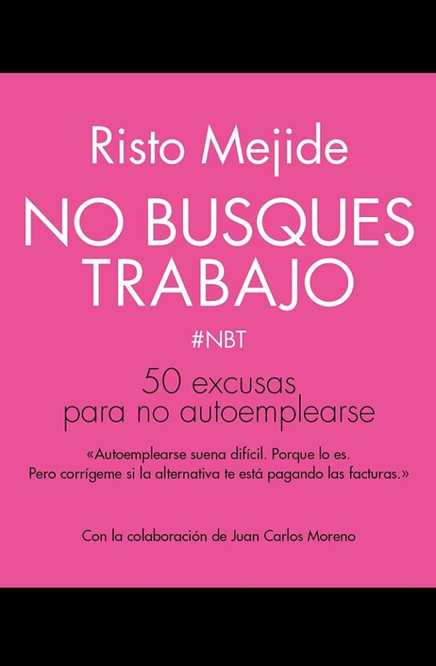 No busques trabajo | 9788498753356 | Mejide, Risto | Librería Castillón - Comprar libros online Aragón, Barbastro