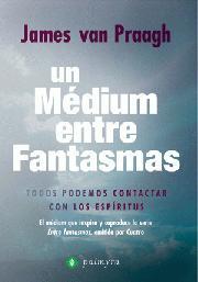 UN MEDIUM ENTRE FANTASMAS | 9788496665170 | VAN PRAAGH, JAMES | Librería Castillón - Comprar libros online Aragón, Barbastro