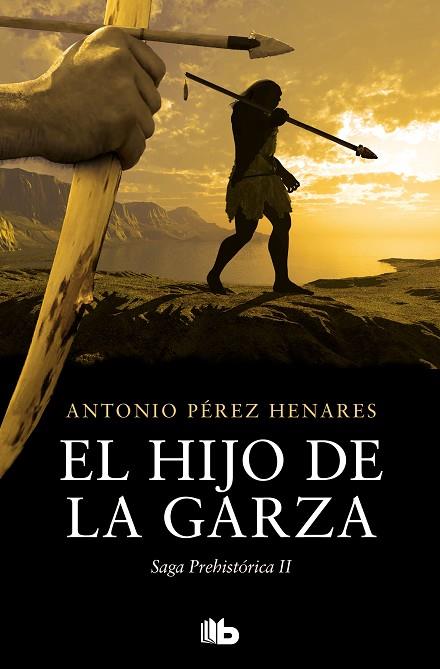 El hijo de la garza (Saga Prehistórica 2) | 9788413145143 | Pérez Henares, Antonio | Librería Castillón - Comprar libros online Aragón, Barbastro