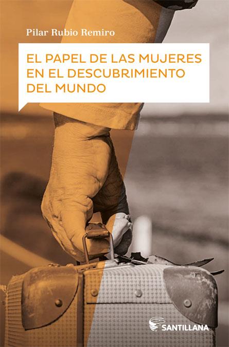 El papel de las mujeres en el descubrimiento del mundo | 9788414111796 | VV.AA. | Librería Castillón - Comprar libros online Aragón, Barbastro