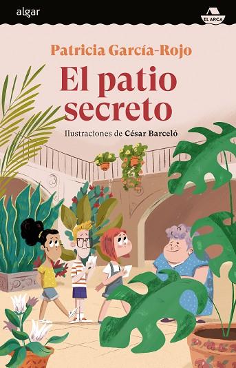El patio secreto | 9788491426059 | Garcia-rojo, Patricia | Librería Castillón - Comprar libros online Aragón, Barbastro