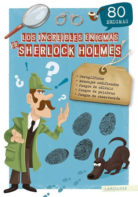 Los increíbles enigmas de Sherlock Holmes | 9788417720148 | Larousse Editorial | Librería Castillón - Comprar libros online Aragón, Barbastro