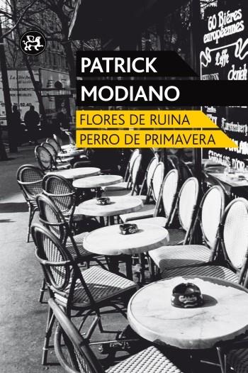 Flores de ruina/Perro de primavera | 9788415325451 | Modiano, Patrick | Librería Castillón - Comprar libros online Aragón, Barbastro