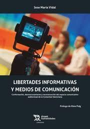 LIBERTADES INFORMATIVAS Y MEDIOS DE COMUNICACAION | 9788417706838 | VIDAL,JOSE MARIA | Librería Castillón - Comprar libros online Aragón, Barbastro