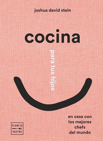Cocina para tus hijos | 9788408248408 | Joshua David Stein | Librería Castillón - Comprar libros online Aragón, Barbastro