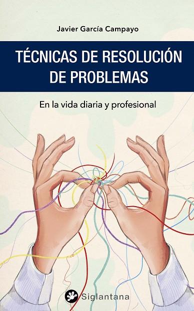 Técnicas de resolución de problemas | 9788418556128 | García Campayo, Javier | Librería Castillón - Comprar libros online Aragón, Barbastro