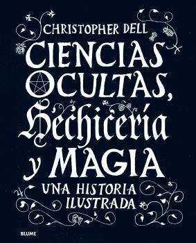 Ciencias ocultas, hechicería y magia (2021) | 9788417757304 | Dell, Christopher | Librería Castillón - Comprar libros online Aragón, Barbastro
