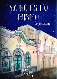 YA NO ES LO MISMO | 9788417284596 | CAMPA, IAGO DE LA | Librería Castillón - Comprar libros online Aragón, Barbastro
